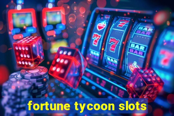 fortune tycoon slots